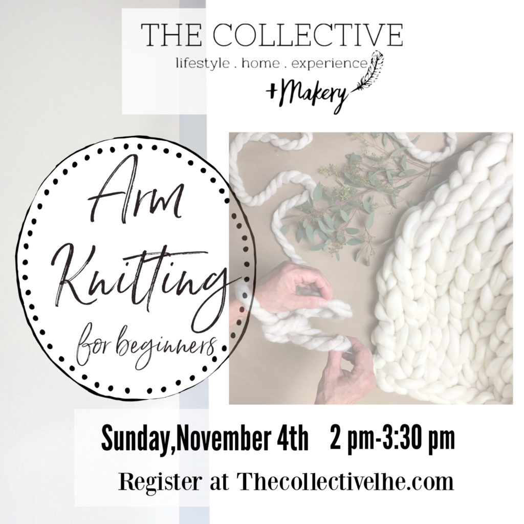 Arm knitting for beginners at The Collective lhe +Makery in Lisle,IL